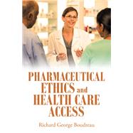 Pharmaceutical Ethics and Health Care Access