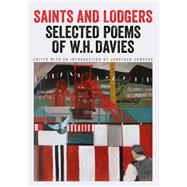 Saints and Lodgers Poems of W. H. Davies