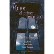 Amor al primer mordisco/ Love at First Bite: Cuatro historias de deseo sobrenatural/ Four Tales of Supernatural Romance,9788496575684