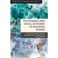 The Dynamics and Social Outcomes of Education Systems