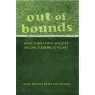 Out of Bounds: When Scholarship Athletes Become Academic Scholars