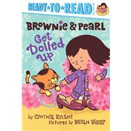 Brownie & Pearl Get Dolled Up Ready-to-Read Pre-Level 1