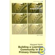 Building a Learning Community in the Primary Classroom Policy & Practice in Education series No. 19