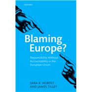 Blaming Europe? Responsibility Without Accountability in the European Union