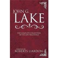 John G. Lake Anthology