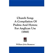 Church Song : A Compilation of Psalms and Hymns for Anglican Use (1866)