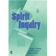 A Spirit of Inquiry: Communication in Psychoanalysis