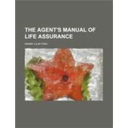 The Agent's Manual of Life Assurance