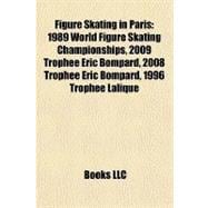 Figure Skating in Paris : 1989 World Figure Skating Championships, 2009 Trophée Eric Bompard, 2008 Trophée Eric Bompard, 1996 Trophée Lalique