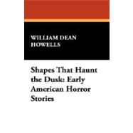 Shapes That Haunt the Dusk : Early American Horror Stories