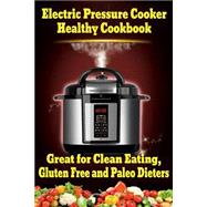 Electric Pressure Cooker Healthy Cookbook