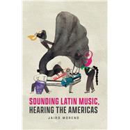 Sounding Latin Music, Hearing the Americas