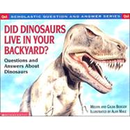 Scholastic Q & A Did Dinosaurs Live In Your Backyard?