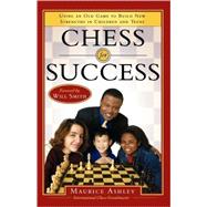 Chess for Success Using an Old Game to Build New Strengths in Children and Teens