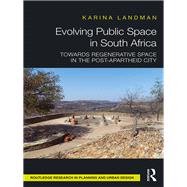 Evolving Public Space in South Africa: Towards Regenerative Space in the Post-Apartheid City