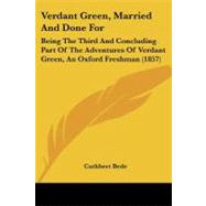 Verdant Green, Married and Done For : Being the Third and Concluding Part of the Adventures of Verdant Green, an Oxford Freshman (1857)