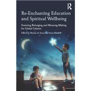 Re-Enchanting Education and Spiritual Wellbeing: Fostering belonging and meaning-making for global citizens