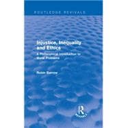 Injustice, Inequality and Ethics: A Philosophical Introduction to Moral Problems