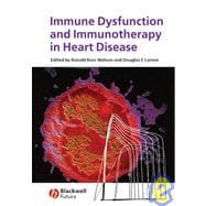 Immune Dysfunction and Immunotherapy in Heart Disease