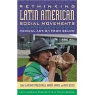 Rethinking Latin American Social Movements: Radical Action from Below