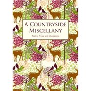 A Countryside Miscellany Poetry, Prose and Quotations