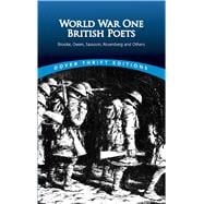 World War One British Poets Brooke, Owen, Sassoon, Rosenberg and Others