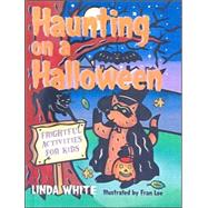 Haunting on a Halloween : Frightful Activities for Kids