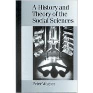 A History and Theory of the Social Sciences; Not All That Is Solid Melts into Air