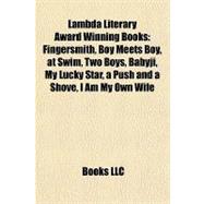 Lambda Literary Award Winning Books : Fingersmith, Boy Meets Boy, at Swim, Two Boys, Babyji, My Lucky Star, a Push and a Shove, I Am My Own Wife