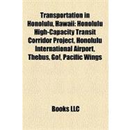 Transportation in Honolulu, Hawaii : Honolulu High-Capacity Transit Corridor Project, Honolulu International Airport, Thebus, Go!, Pacific Wings