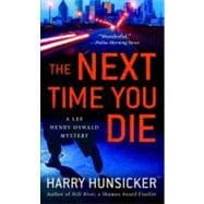 The Next Time You Die: A Lee Henry Oswald Mystery