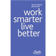 Work Smarter Live Better: Flash
