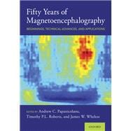 Fifty Years of Magnetoencephalography Beginnings, Technical Advances, and Applications