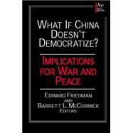 What if China Doesn't Democratize?: Implications for War and Peace