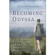 Becoming Odyssa : Adventures on the Appalachian Trail