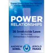 Power Relationships 26 Irrefutable Laws for Building Extraordinary Relationships