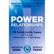 Power Relationships 26 Irrefutable Laws for Building Extraordinary Relationships