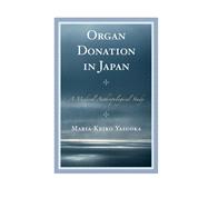 Organ Donation in Japan A Medical Anthropological Study