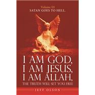 I Am God, I Am Jesus, I Am Allah, the Truth Will Set You Free.