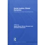 Social Justice, Global Dynamics: Theoretical and Empirical Perspectives