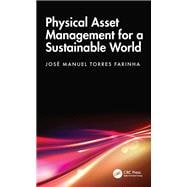 Physical Asset Management for a Sustainable World