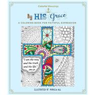 Colorful Blessings: By His Grace A Coloring Book of Faithful Expression