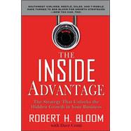 The Inside Advantage The Strategy that Unlocks the Hidden Growth in Your Business
