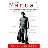Manual : A True Bad Boy Explains How Men Think, Date, and Mate--and What Women Can Do to Come Out on Top