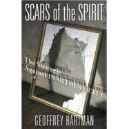 Scars of the Spirit : The Struggle Against Inauthenticity
