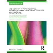 The Effective Teacher's Guide to Behavioural and Emotional Disorders: Disruptive behaviour disorders, anxiety disorders, depressive disorders, and attention deficit hyperactivity disorder