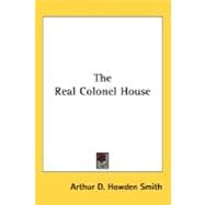 The Real Colonel House