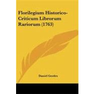 Florilegium Historico-criticum Librorum Rariorum