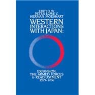 Western Interactions With Japan: Expansions, the Armed Forces and Readjustment 1859-1956