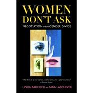 Women Don't Ask : Negotiation and the Gender Divide